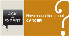 Ask an expert. Submit a question about cancer.